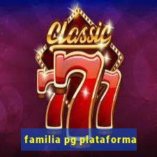 familia pg plataforma